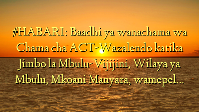 #HABARI: Baadhi ya wanachama wa Chama cha ACT-Wazalendo katika Jimbo la Mbulu-Vijijini, Wilaya ya Mbulu, Mkoani Manyara, wamepel…