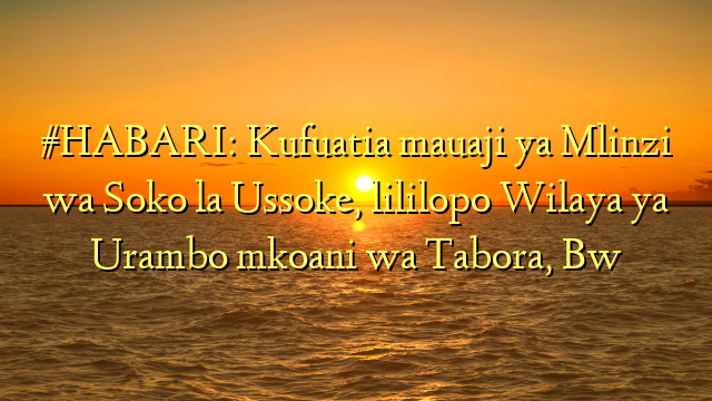 #HABARI: Kufuatia mauaji ya Mlinzi wa Soko la Ussoke, lililopo Wilaya ya Urambo mkoani wa Tabora, Bw