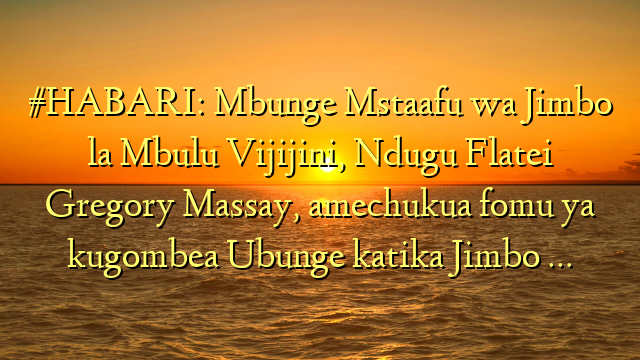 #HABARI: Mbunge Mstaafu wa Jimbo la Mbulu Vijijini, Ndugu Flatei Gregory Massay, amechukua fomu ya kugombea Ubunge katika Jimbo …
