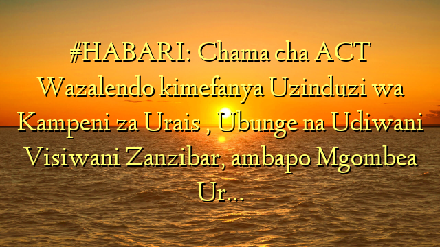 #HABARI: Chama cha ACT Wazalendo kimefanya Uzinduzi wa Kampeni za Urais , Ubunge na Udiwani Visiwani Zanzibar, ambapo Mgombea Ur…