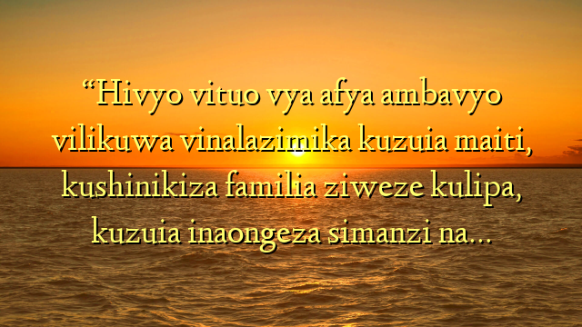 “Hivyo vituo vya afya ambavyo vilikuwa vinalazimika kuzuia maiti, kushinikiza familia ziweze kulipa, kuzuia inaongeza simanzi na…