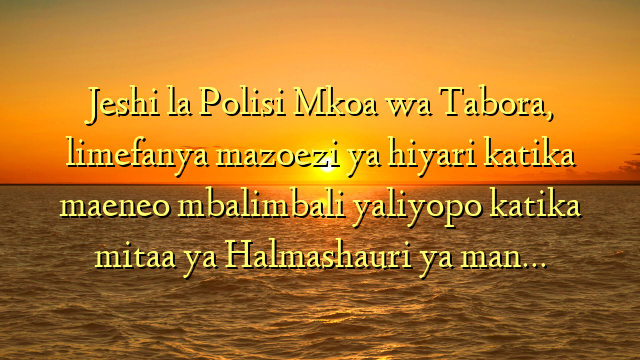 Jeshi la Polisi Mkoa wa Tabora, limefanya mazoezi ya hiyari katika maeneo mbalimbali yaliyopo katika mitaa ya Halmashauri ya man…