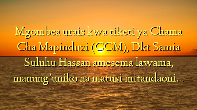 Mgombea urais kwa tiketi ya Chama Cha Mapinduzi (CCM), Dkt Samia Suluhu Hassan amesema lawama, manung’uniko na matusi mitandaoni…