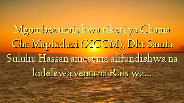 Mgombea urais kwa tiketi ya Chama Cha Mapinduzi (XCCM), Dkt Samia Suluhu Hassan amesema alifundishwa na kulelewa vema na Rais wa…