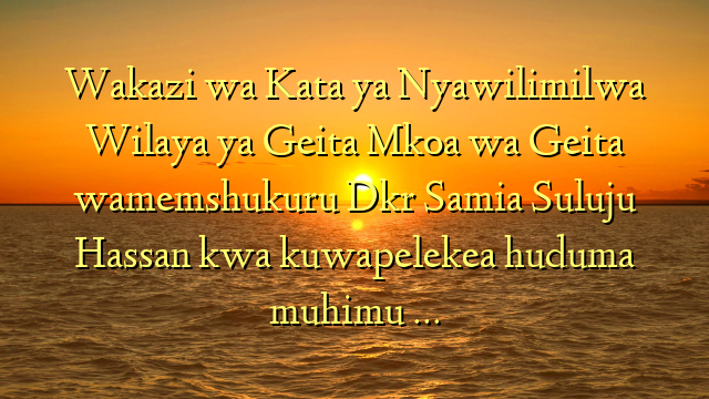 Wakazi wa Kata ya Nyawilimilwa Wilaya ya Geita Mkoa wa Geita wamemshukuru Dkr Samia Suluju Hassan kwa kuwapelekea huduma muhimu …