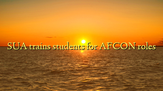 SUA trains students for AFCON roles